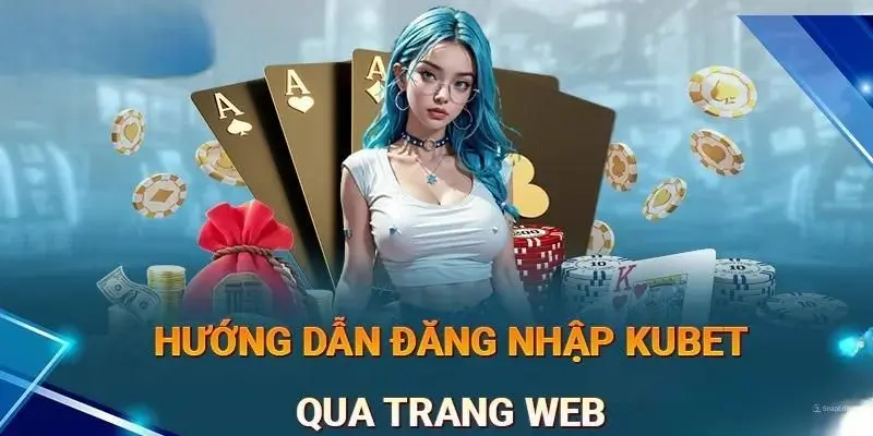 Hướng dẫn đăng nhập vào Kubet qua ứng dụng