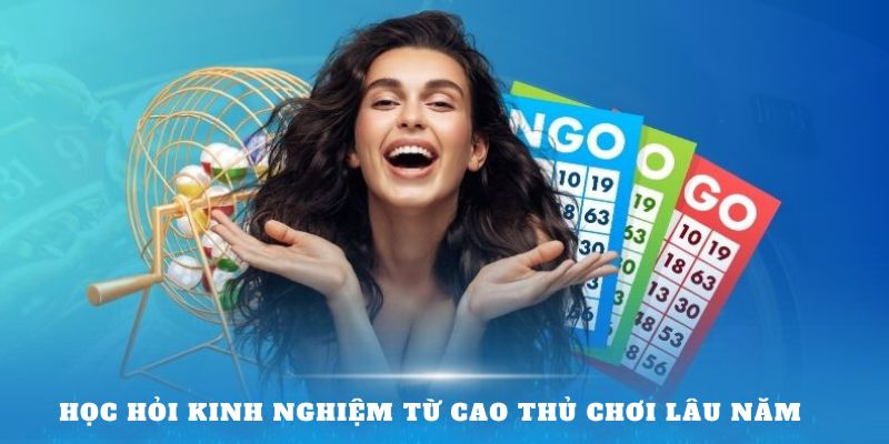 Học hỏi kinh nghiệm từ cao thủ chơi lâu năm